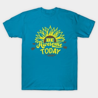 Be Awesome Today T-Shirt